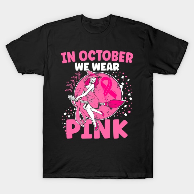 In October We Wear Pink Witch Breast Cancer Awareness T-Shirt by patrickadkins